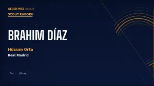 Brahim Díaz Scout Raporu 2026: Fenerbahçe’nin Real Madrid’den Çekmek İstediği Faslı Yaratıcı