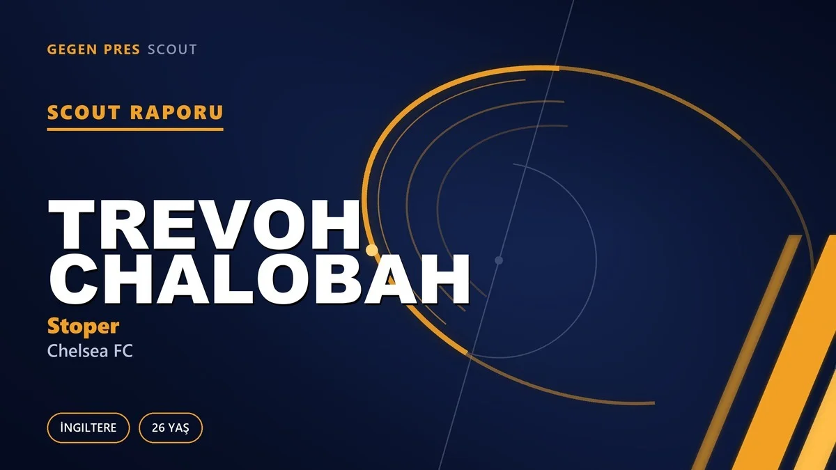 Trevoh Chalobah: Chelsea’den Serbest Kalan İngiliz Stoper