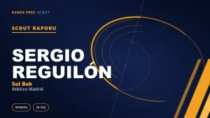 Sergio Reguilón: Tottenham ve Atlético’nun Sol Bek İstikrarı Serbest Piyasada