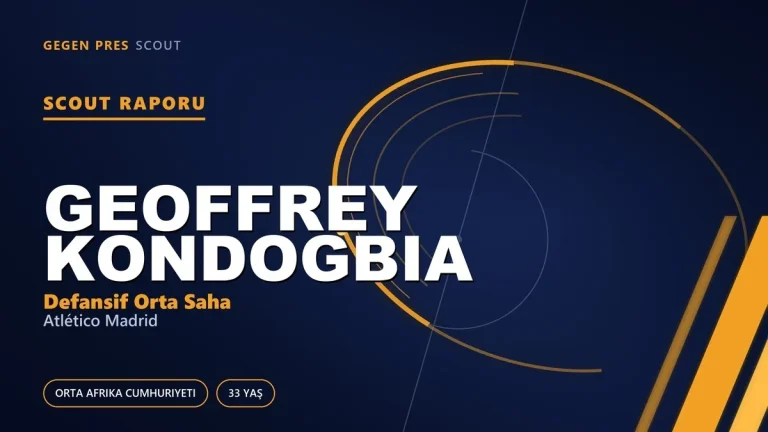 Geoffrey Kondogbia: Atlético Madrid’in Motor İsmi La Liga Sonrası Serbest — Fiziksel DOS Profili