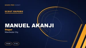 Manuel Akanji: Manchester City’nin Premier Lig Stoperinden Serbest Piyasaya — Guardiola Sisteminin Ürünü