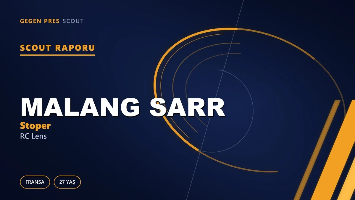 Malang Sarr: Ligue 1’in Sezonun Savunucusu Serbest — 27 Yaş, 7.39 FotMob, RC Lens Efsanesi