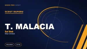 Tyrell Malacia: Manchester United’dan Ayrılan Sol Bek — Yaralanmaların Gölgesindeki Yeniden Doğuş Hikayesi