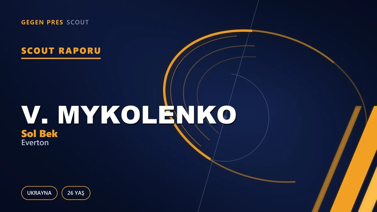 Vitaliy Mykolenko: Savaşın Ortasında Premier Lig’de Yükselen Ukraynalı Sol Bek Serbest Kalıyor