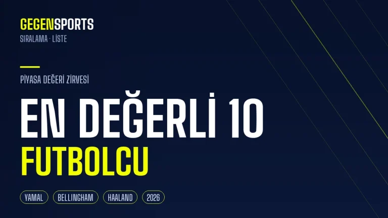 Dünyanın En Değerli 10 Futbolcusu (2026): Piyasa Değeri Zirvesi
