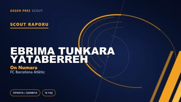 Scout Raporu: Ebrima Tunkara Yataberreh