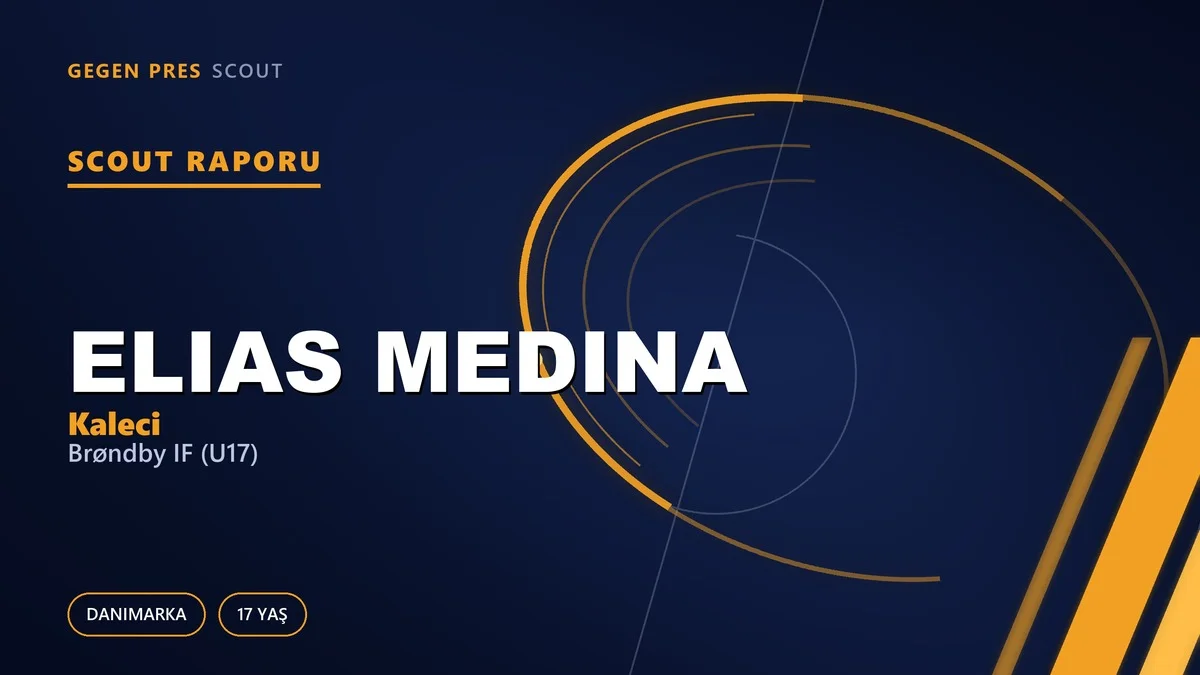 Scout Raporu: Elias Medina