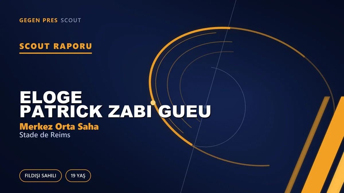 Scout Raporu: Eloge Patrick Zabi Gueu