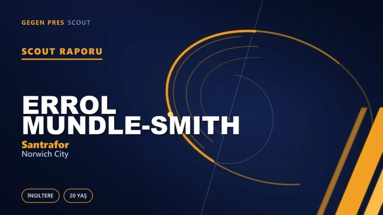 Scout Raporu: Errol Mundle-Smith