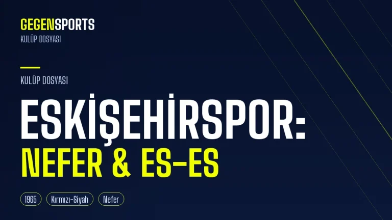 Eskişehirspor Nefer Ne Demek? Kırmızı-Siyahın ve Es-Es’in Hikâyesi