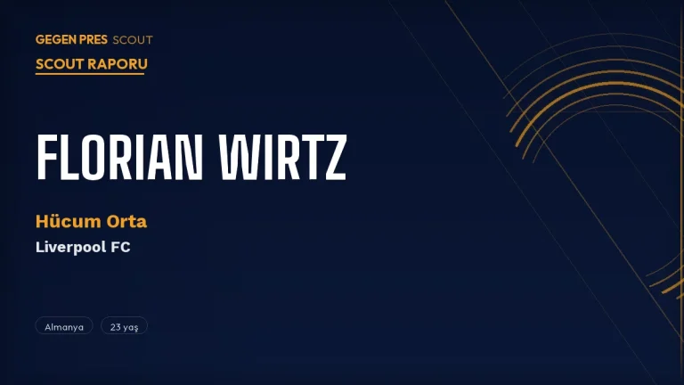 Florian Wirtz Scout Raporu 2026: Liverpool’un £107M İngiliz Rekorunu Kıran Alman Dehası