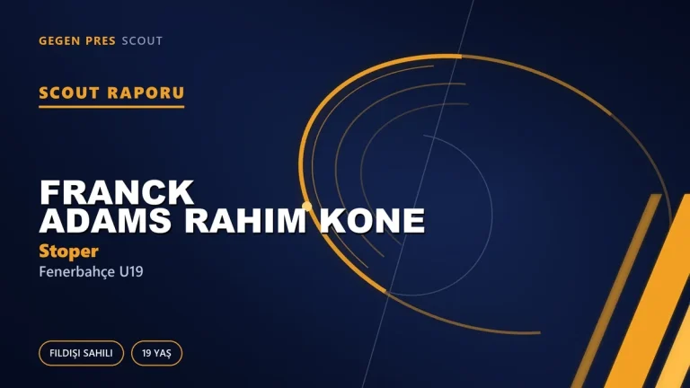 Scout Raporu: Franck Adams Rahim Kone