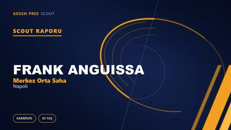 Scout Raporu: Frank Anguissa