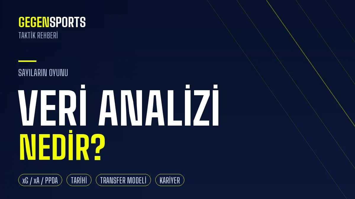 Futbolda Veri Analizi Nedir? Sayıların Oyunu: Tarihi, Metrikleri ve Sahaya Etkisi