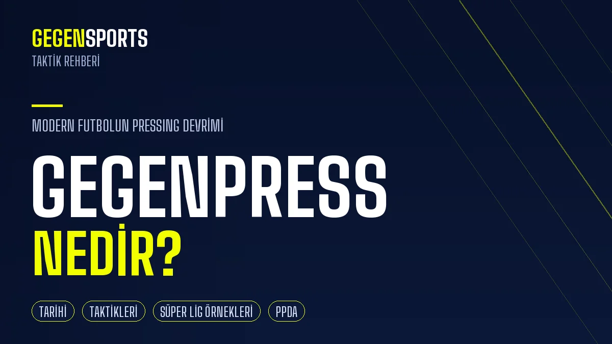 Gegenpress Nedir? Modern Futbolun Pressing Devrimi: Tarihi, Taktikleri ve Türkiye’deki Örnekleri