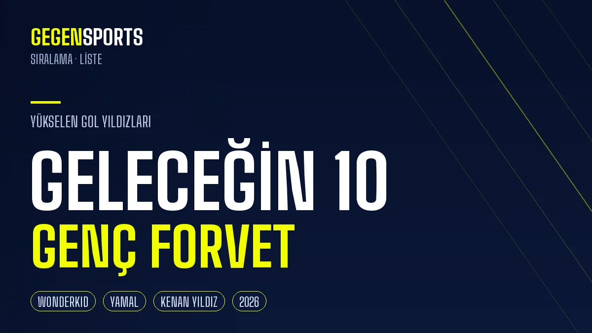 Geleceğin 10 Genç Forveti (2026): Dünya Futbolunun Yükselen Gol Yıldızları