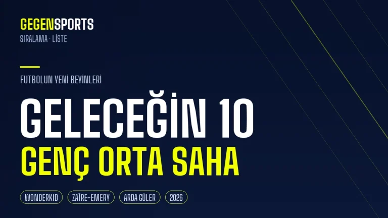 Geleceğin 10 Genç Orta Saha Yıldızı (2026): Futbolun Yeni Beyinleri