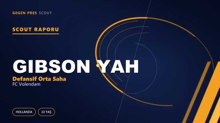 Scout Raporu: Gibson Yah