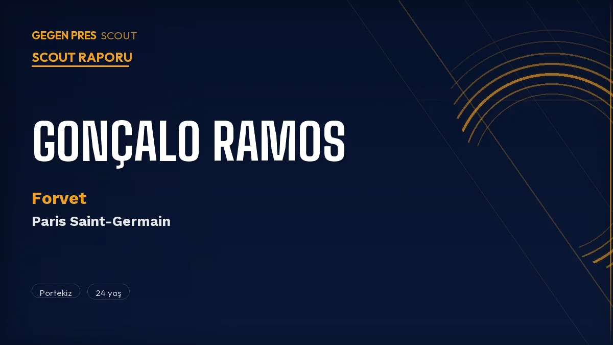 Gonçalo Ramos Scout Raporu 2026: PSG’nin Satmak İstediği Portekizli Forvet