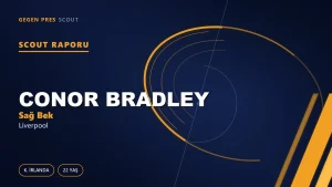 Conor Bradley Scout Raporu