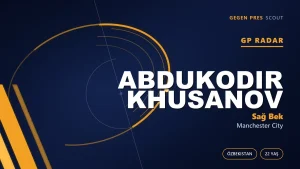 Abdukodir Khusanov Neden Premier Lig’in Dikkatini Çekti?