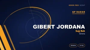 Gibert Jordana Neden Girona’nın Genç Sağ Bek Umutlarından Biri?