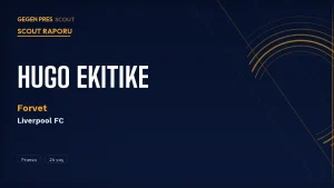 Hugo Ekitike Scout Raporu 2026: Liverpool’un €95M’lik Yatırımı Aşil’e Yenik Düştü