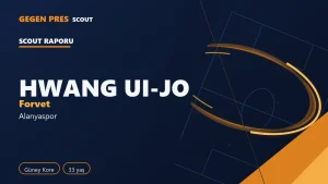 Hwang Ui-Jo raporu: Süper Lig’de 33 maçta 4 gol — açık kaynak oyuncu analizi
