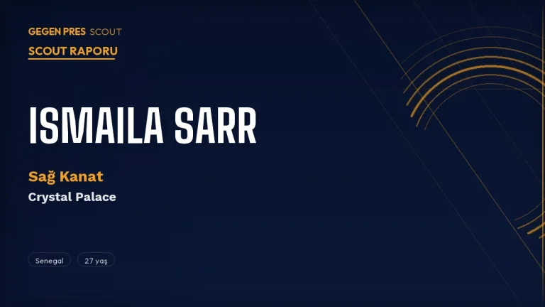 Ismaila Sarr Scout Raporu 2026: Konferans Ligi Şampiyonu Crystal Palace’ın Sezonun Oyuncusu