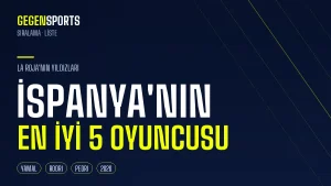 İspanya’nın En İyi 5 Oyuncusu (2026): La Roja’nın Yıldızları