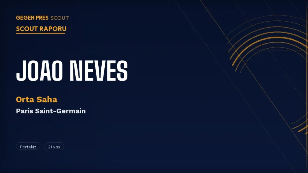 Joao Neves Scout Raporu 2026: PSG’nin €65M’lik Portekizli Şampiyonu