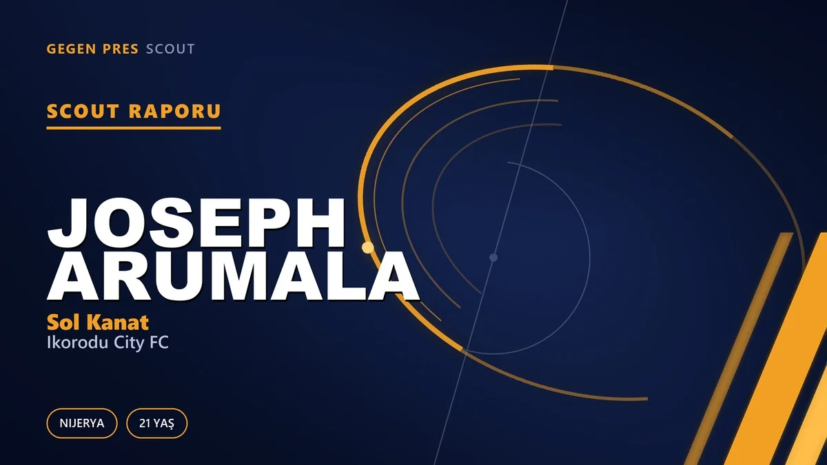 Scout Raporu: Joseph Arumala