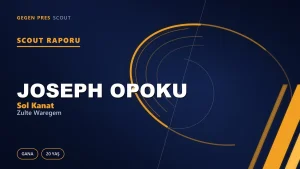 Scout Raporu: Joseph Opoku