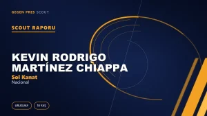 Scout Raporu: Kevin Rodrigo Martínez Chiappa