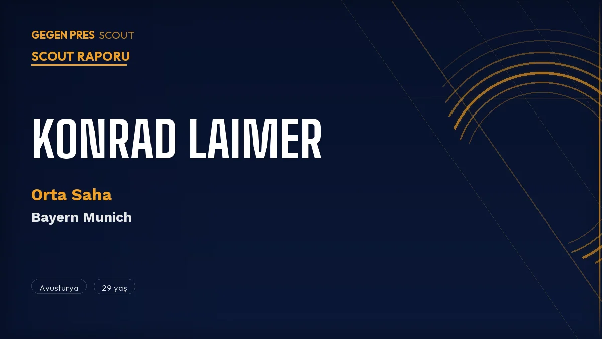 Konrad Laimer Scout Raporu 2026: Bayern’in Çok Yönlü Avusturyalı’sı 2027 Serbest Transfer Olabilir