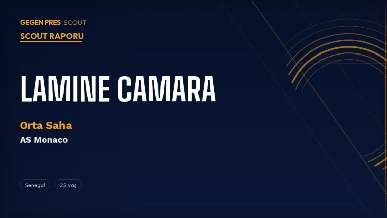 Lamine Camara Scout Raporu 2026: Monaco’nun €75M’lik Senegalli Motor Orta Sahası