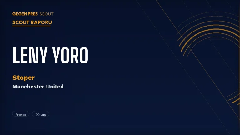 Leny Yoro Scout Raporu 2026: Manchester United’ın 20 Yaşındaki Fransız Stoper Yatırımı