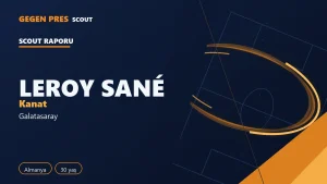 Leroy Sané raporu: 7 gol 5 asist, ısı haritası — açık kaynak oyuncu analizi