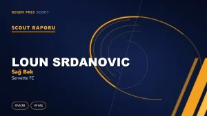 Scout Raporu: Loun Srdanovic