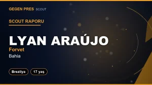 Scout Raporu: Lyan Araujo