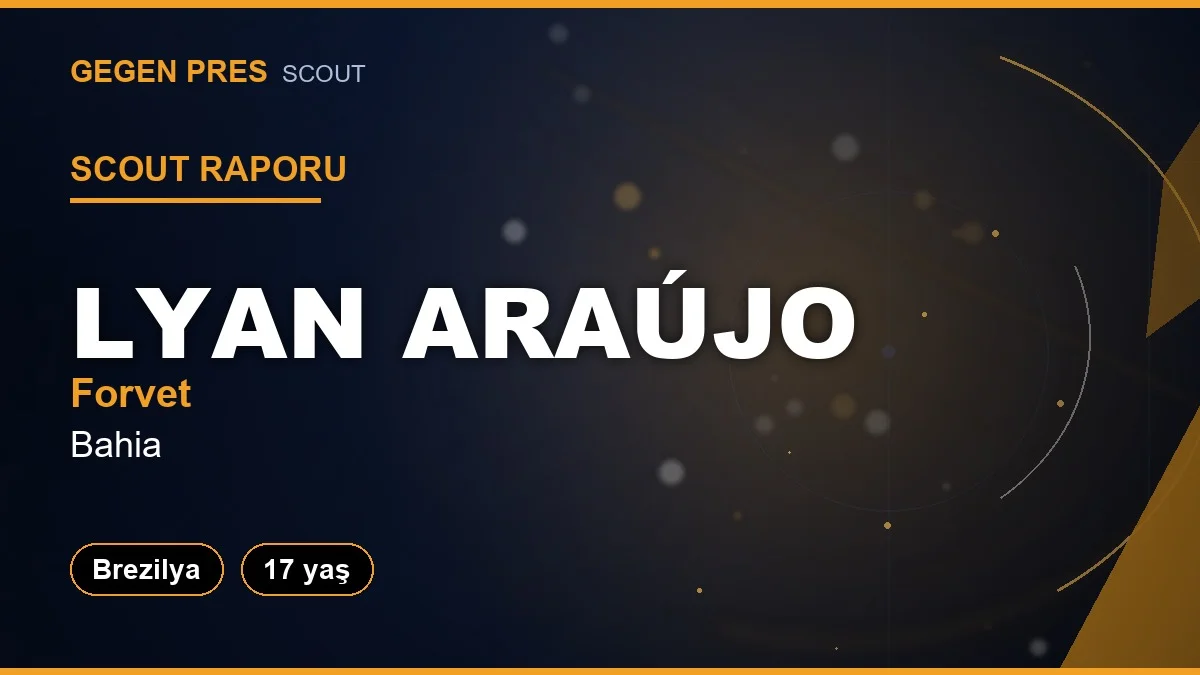 Scout Raporu: Lyan Araujo