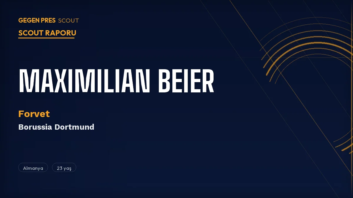 Maximilian Beier Scout Raporu 2026: Dortmund’un 12 Gollü Genç Alman Forvet’i