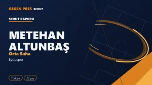 Metehan Altunbaş raporu: 7 gol 0 asist, ısı haritası — açık kaynak oyuncu analizi