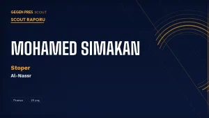 Mohamed Simakan Scout Raporu 2026: Bundesliga’dan Suudi’ye Geçen Hızlı Stoper