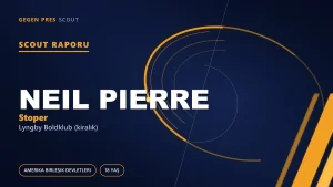 Scout Raporu: Neil Pierre