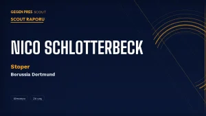 Nico Schlotterbeck Scout Raporu 2026: Dortmund’un Sol Ayak Stoperi 2031’e Bağlandı
