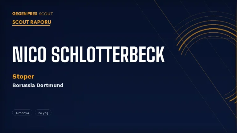 Nico Schlotterbeck Scout Raporu 2026: Dortmund’un Sol Ayak Stoperi 2031’e Bağlandı