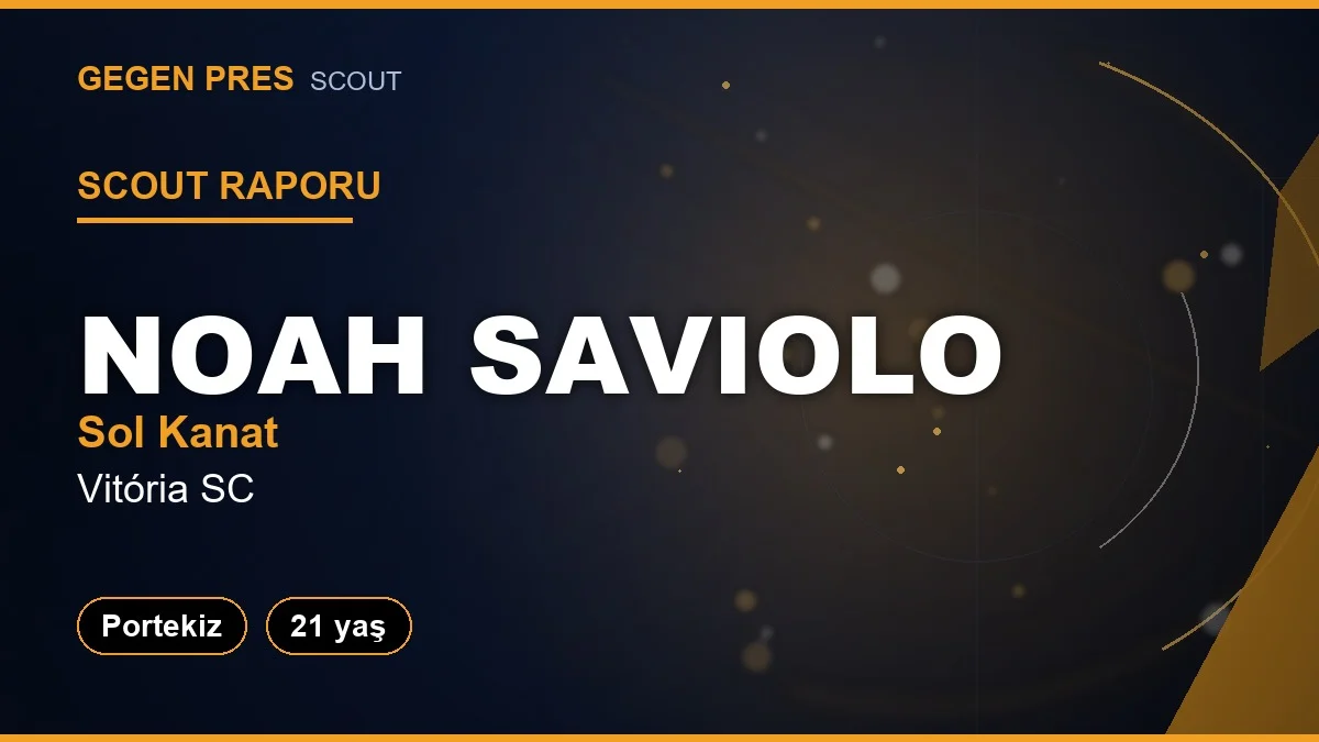 Scout Raporu: Noah Saviolo