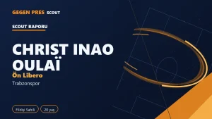 Christ Inao Oulaï raporu: 2 gol 4 asist, ısı haritası — açık kaynak oyuncu analizi