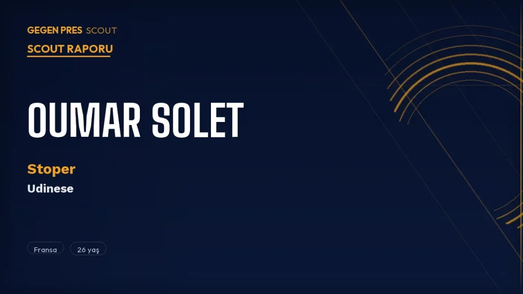 Oumar Solet Scout Raporu 2026: Salzburg’dan Udinese’ye Gelen Sessiz Stoper